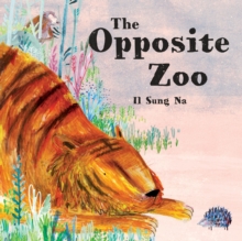 The Opposite Zoo, Hardback Book The Opposite Zoo, Hardback Book