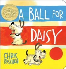 A Ball for Daisy : (Caldecott Medal Winner)