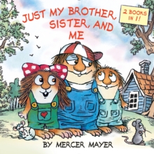 Just My Brother, Sister, And Me (Little Critter), Paperback / softback Book Just My Brother, Sister, And Me (Little Critter), Paperback / softback Book
