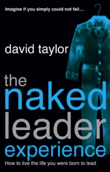 The Naked Leader Experience, Paperback Book The Naked Leader Experience, Paperback Book