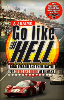 Go Like Hell : Ford, Ferrari and their Battle for Speed and Glory at Le Mans, Paperback Book Go Like Hell : Ford, Ferrari and their Battle for Speed and Glory at Le Mans, Paperback Book