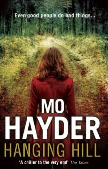 Hanging Hill : a terrifying, taut and spine-tingling thriller from bestselling author Mo Hayder