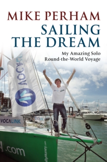 Sailing the Dream, Paperback / softback Book Sailing the Dream, Paperback / softback Book