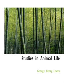 Studies in Animal Life, Hardback Book Studies in Animal Life, Hardback Book