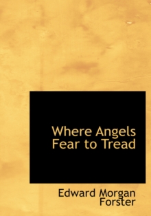 Where Angels Fear to Tread, Paperback / softback Book Where Angels Fear to Tread, Paperback / softback Book
