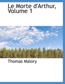 Le Morte D'Arthur Volume 1, Paperback / softback Book Le Morte D'Arthur Volume 1, Paperback / softback Book