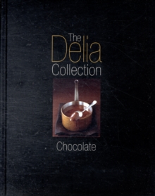 The Delia Collection : Chocolate, Hardback Book The Delia Collection : Chocolate, Hardback Book