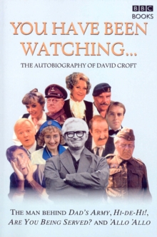 You Have Been Watching... : The Autobiography of David Croft, Paperback Book You Have Been Watching... : The Autobiography of David Croft, Paperback Book