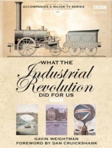 What the Industrial Revolution Did for Us, Hardback Book What the Industrial Revolution Did for Us, Hardback Book