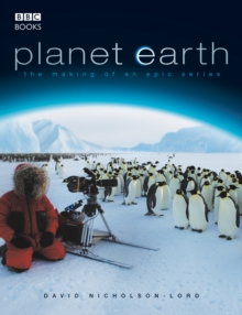 Planet Earth - The Making of an Epic Series, Paperback Book Planet Earth - The Making of an Epic Series, Paperback Book