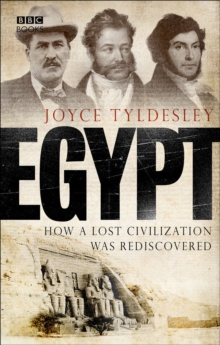 Egypt : How A Lost Civilisation Was Rediscovered, Paperback Book Egypt : How A Lost Civilisation Was Rediscovered, Paperback Book