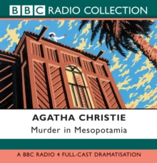 Murder in Mesopotamia : BBC Radio 4 Full Cast Dramatisation, CD-Audio Book Murder in Mesopotamia : BBC Radio 4 Full Cast Dramatisation, CD-Audio Book
