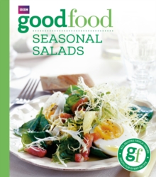 Good Food: Seasonal Salads : Triple-tested Recipes, Paperback Book Good Food: Seasonal Salads : Triple-tested Recipes, Paperback Book