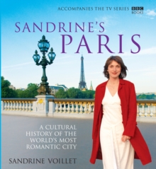 Sandrine's Paris : A Cultural History of the World's Most Romantic City, Hardback Book Sandrine's Paris : A Cultural History of the World's Most Romantic City, Hardback Book