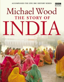 The Story of India, Hardback Book The Story of India, Hardback Book