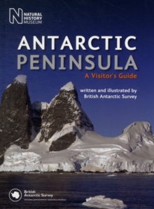 Antarctic Peninsula : A Visitor's Guide, Hardback Book Antarctic Peninsula : A Visitor's Guide, Hardback Book