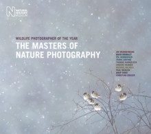 The Masters of Nature Photography : Wildlife Photographer of the Year, Hardback Book The Masters of Nature Photography : Wildlife Photographer of the Year, Hardback Book