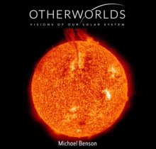 Otherworlds : Visions of Our Solar System, Hardback Book Otherworlds : Visions of Our Solar System, Hardback Book