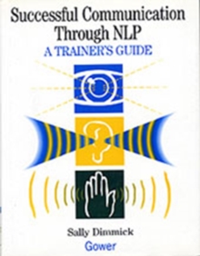 Successful Communication Through NLP : A Trainer's Guide, Hardback Book Successful Communication Through NLP : A Trainer's Guide, Hardback Book