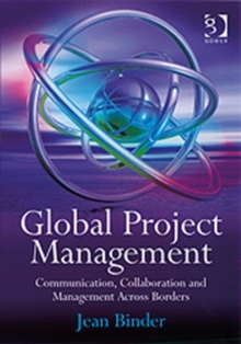 Global Project Management : Communication, Collaboration and Management Across Borders, Hardback Book Global Project Management : Communication, Collaboration and Management Across Borders, Hardback Book