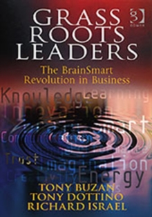 Grass Roots Leaders : The Brainsmart Revolution in Business, Hardback Book Grass Roots Leaders : The Brainsmart Revolution in Business, Hardback Book