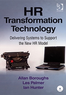 HR Transformation Technology : Delivering Systems to Support the New HR Model, Hardback Book HR Transformation Technology : Delivering Systems to Support the New HR Model, Hardback Book