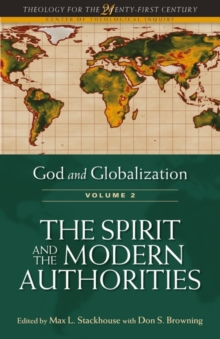 God and Globalization, Volume 2 : The Spirit and the Modern Authorities, Paperback / softback Book God and Globalization, Volume 2 : The Spirit and the Modern Authorities, Paperback / softback Book
