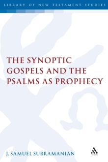 The Synoptic Gospels and the Psalms as Prophecy