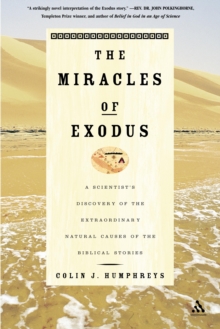 Miracles of Exodus: Scientists Discovery : A Scientist's Discovery Of The Extraordinary Natural Causes Of The Biblical Stories