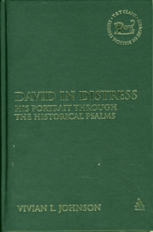 David in Distress : His Portrait Through the Historical Psalms, Hardback Book David in Distress : His Portrait Through the Historical Psalms, Hardback Book