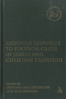 Religious Responses to Political Crises in Jewish and Christian Tradition, Hardback Book Religious Responses to Political Crises in Jewish and Christian Tradition, Hardback Book
