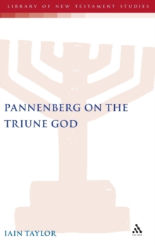 Pannenberg on the Triune God, Hardback Book Pannenberg on the Triune God, Hardback Book