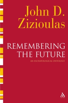 Remembering the Future : An Eschatological Ontology, Paperback / softback Book Remembering the Future : An Eschatological Ontology, Paperback / softback Book