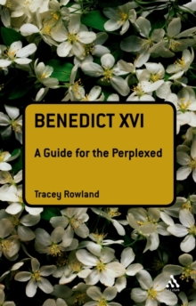 Benedict XVI : A Guide for the Perplexed, Hardback Book Benedict XVI : A Guide for the Perplexed, Hardback Book
