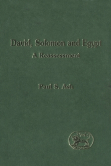 David, Solomon and Egypt : A Reassessment