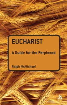 Eucharist: A Guide for the Perplexed