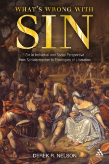 What's Wrong with Sin : Sin in Individual and Social Perspective from Schleiermacher to Theologies of Liberation