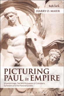 Picturing Paul in Empire : Imperial Image, Text and Persuasion in Colossians, Ephesians and the Pastoral Epistles, Paperback Book Picturing Paul in Empire : Imperial Image, Text and Persuasion in Colossians, Ephesians and the Pastoral Epistles, Paperback Book