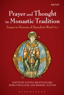 Prayer and Thought in Monastic Tradition : Essays in Honour of Benedicta Ward Slg