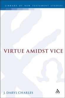 Virtue amidst Vice : The Catalog of Virtues in 2 Peter 1