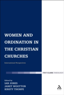 Women and Ordination in the Christian Churches : International Perspectives