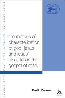 The Rhetoric of Characterization of God, Jesus and Jesus' Disciples in the Gospel of Mark