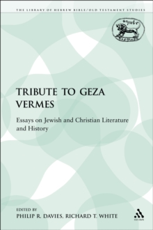 A Tribute to Geza Vermes : Essays on Jewish and Christian Literature and History