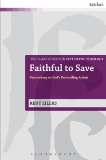 Faithful to Save : Pannenberg on God's Reconciling Action