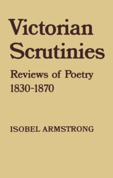 Victorian Scrutinies : Reviews of Poetry, 1830-1870