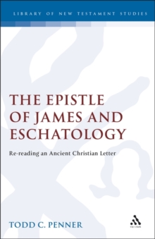 The Epistle of James and Eschatology : Re-Reading an Ancient Christian Letter