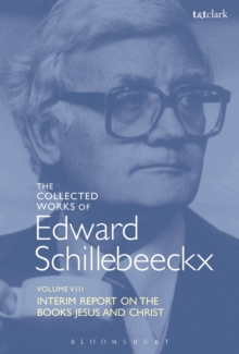 The Collected Works of Edward Schillebeeckx Volume 8 : Interim Report on the Books "Jesus" and "Christ", Hardback Book The Collected Works of Edward Schillebeeckx Volume 8 : Interim Report on the Books "Jesus" and "Christ", Hardback Book