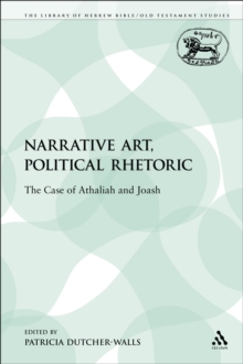 Narrative Art, Political Rhetoric : The Case of Athaliah and Joash