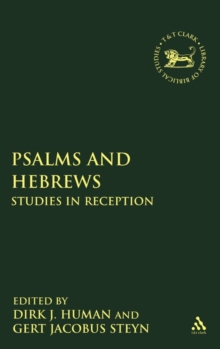 Psalms and Hebrews : Studies in Reception, Hardback Book Psalms and Hebrews : Studies in Reception, Hardback Book