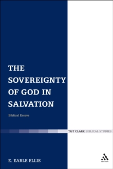 The Sovereignty of God in Salvation : Biblical Essays